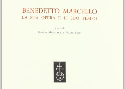 Benedetto Marcello, la sua opera e il suo tempo